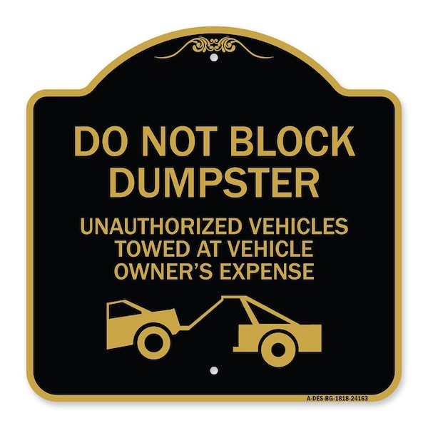 Do Not Block Dumpster Unauthorized Vehicles Towed at Owner Expense with Graphic, A-DES-BG-1818-24163